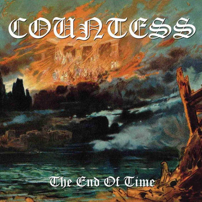 Countess - The End Of Time